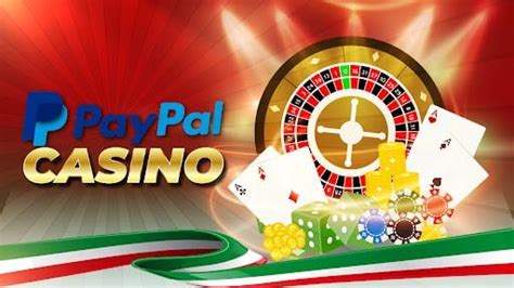 Migliori Casinò PayPal 2024 .